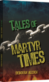 Tales of Martyr Times by Deborah Alcock