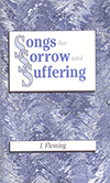 Songs for Sorrow and Suffering by Inglis Fleming