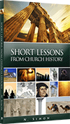 Short Lessons From Church History by Nicolas Simon
