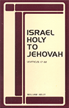 Israel Holy to Jehovah: Leviticus 17-22 by William Kelly
