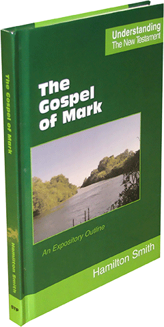 The Gospel of Mark: An Expository Outline by Hamilton Smith