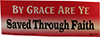 Bumper Sticker: By grace are ye saved through faith by GTM