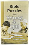 Bible Puzzles for Young and Old by Martha Yoder
