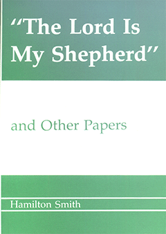 The Lord Is My Shepherd and Other Papers by Hamilton Smith