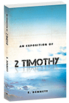 An Exposition of Second Timothy by Edward B. Dennett