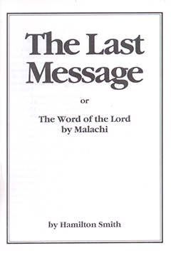 The Last Message: The Word of the Lord by Malachi by Hamilton Smith