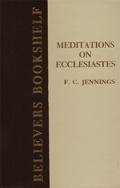 Meditations on Ecclesiastes by Frederick Charles Jennings