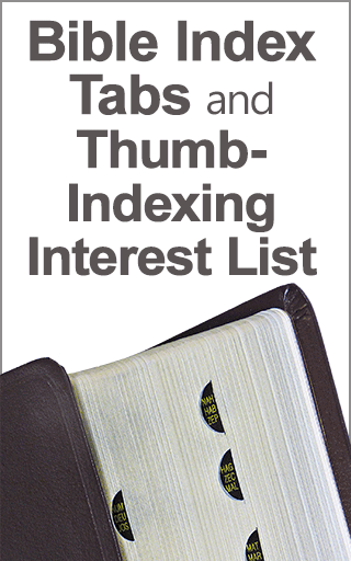 Bible Index Tabs and Thumb-Indexing Information and Interest List: TI
