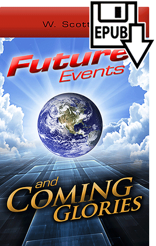 Future Events and Coming Glories by Walter Biggar Scott