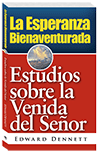 La Esperanza Bienaventurada: Estudios sobre la venida del Señor by Edward B. Dennett