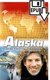 Abriendo Caminos en Alaska y Otras Historias Misioneras by Margaret Jean Tuininga