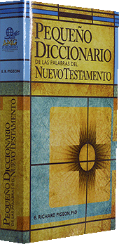 Pequeño Diccionario del Nuevo Testamento by E.R. Pigeon