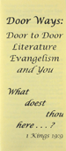 Door Ways: Door-to-Door Literature Evangelism and You by John A. Kaiser
