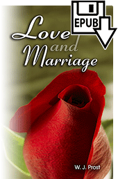 Love and Marriage: An Approach to the Relationships of Life in the Light of Scripture by William J. Prost