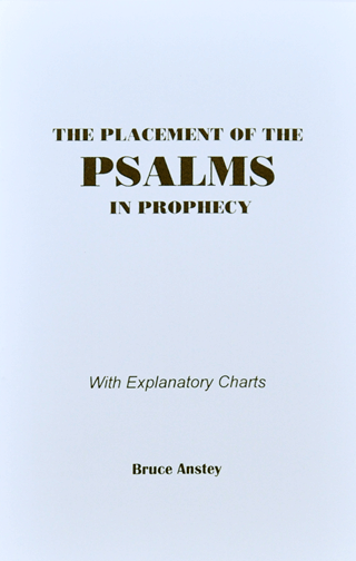 The Placement of the Psalms in Prophecy by Stanley Bruce Anstey