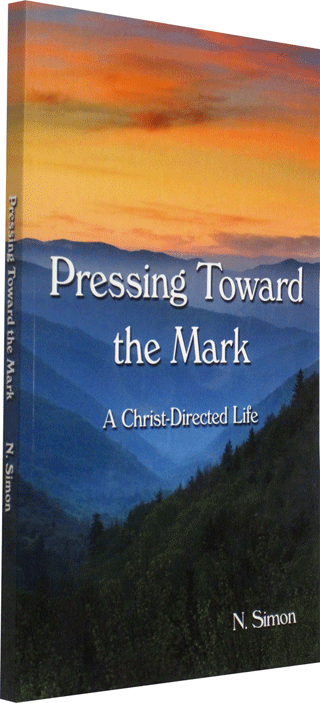 Pressing Toward the Mark: A Christ-Directed Life by Nicolas Simon