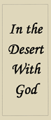 In the Desert With God: God in the Wilderness by William Shaw & John Nelson Darby