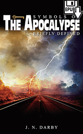 Symbols of the Apocalypse Briefly Defined by John Nelson Darby