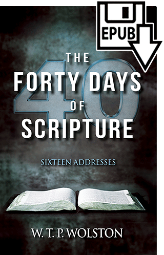 Forty Days of Scripture by Walter Thomas Prideaux Wolston