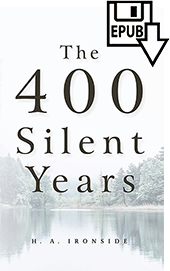 The Four Hundred Silent Years by Henry Allan Ironside