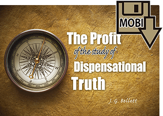 The Profit of the Study of Dispensational Truth by John Gifford Bellett