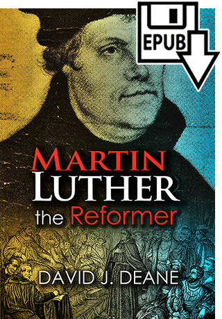 Martin Luther: Hero of the Reformation by David J. Deane