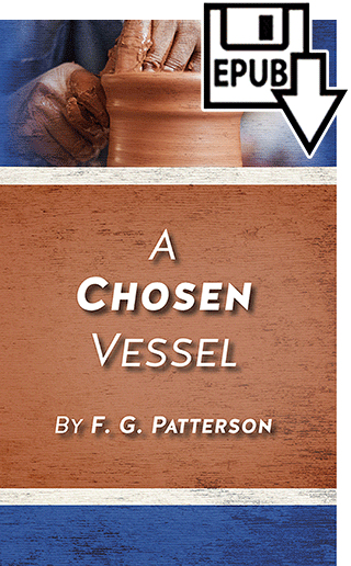 A Chosen Vessel by Frederick George Patterson