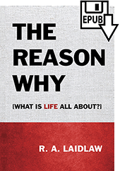 The Reason Why by Robert A. Laidlaw