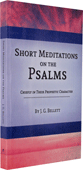 Short Meditations on the Psalms by John Gifford Bellett
