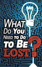 What Do You Need to Do to Be Lost?