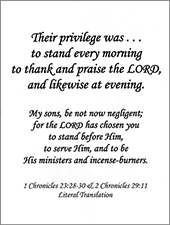 Small Frameable 8.5" x 11" Levites' Privilege Calligraphy Text: 1 Chronicles 23:28a & 30b and 2 Chronicles 29:11 by ShareWord Wall Witness