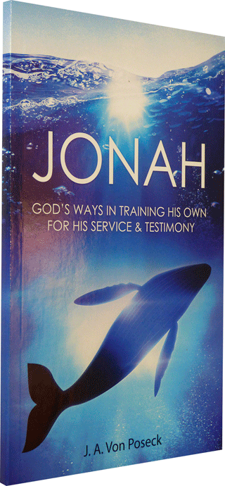 Jonah: God's Ways for Training His Own for His Service and Testimony by Julius Anton Wilhelm Eugen von Poseck