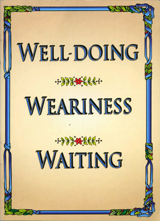 Well-Doing, Weariness, Waiting: Galatians 6:9 by John Alexander Short