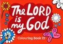 The LORD Is My God: Outline Texts Colouring Book #22 by TBS