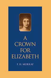 A Crown for Elizabeth by Faith H. Murray