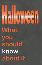Halloween: What You Should Know About It by R. Berry