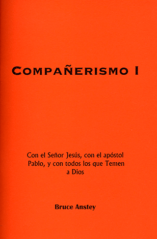 Compañerismo 1: Con el Señor Jesús, con el apóstol Pablo, y con todo los que Temen a Dios by Stanley Bruce Anstey