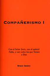 Compañerismo 1: Con el Señor Jesús, con el apóstol Pablo, y con todo los que Temen a Dios by Stanley Bruce Anstey