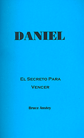 Daniel: El Secreto Para Vencer by Stanley Bruce Anstey