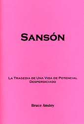 Sansón: La Tragedia de Una Vida de Potencial Desperdiciado by Stanley Bruce Anstey