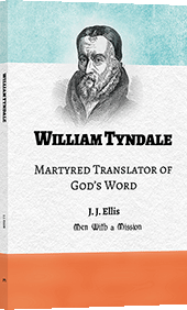 William Tyndale by James Joseph Ellis