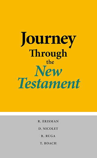 Journey Through the New Testament by Ralph Erisman, L. Douglas Nicolet, R. Ruga, T. Roach