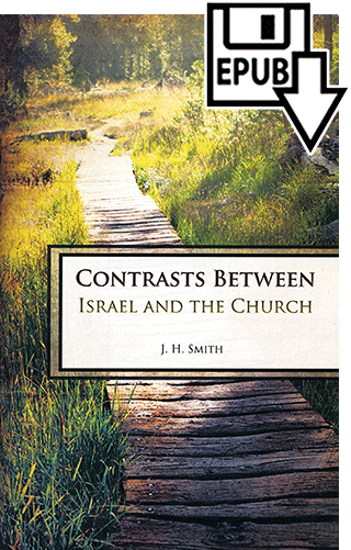 Contrasts Between Israel and the Church by James Harrison Smith