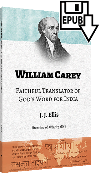 William Carey: Faithful Translator of God's Word for India by James Joseph Ellis