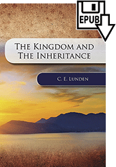 The Kingdom and the Inheritance by Clarence E. Lunden