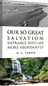 Our So Great Salvation: Entrance Into Life More Abundantly by Walter Thomas Turpin