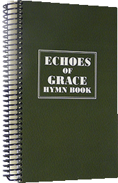 Echoes of Grace Hymn Book: New Updated Music Edition by Upgraded by D. Kulp