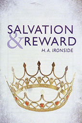 Salvation and Reward by Henry Allan Ironside
