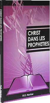 Christ Dans Les Propheties by Robert Edward Harlow