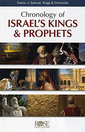 Chronology of Israel's Kings and Prophets: Events in Samuel, Kings and Chronicles by Rose Publishing